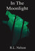 In The Moonlight by R. L. Nelson