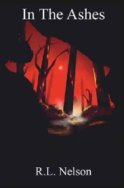 In The Ashes by R. L. Nelson