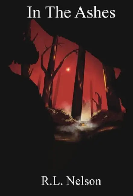 In The Ashes by R. L. Nelson