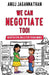 We Can Negotiate Too! by Anuj Jagannathan