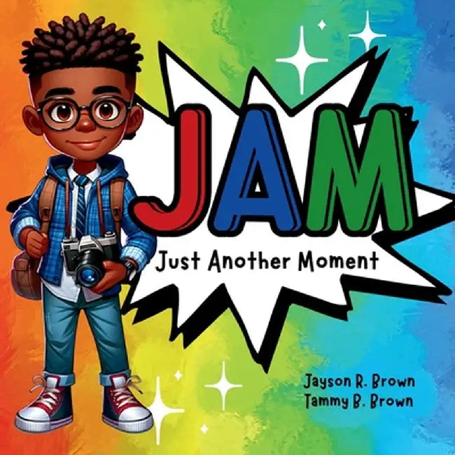 Jam: Just Another Moment by Jayson R. Brown