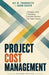 Project Cost Management - Second Edition: Principles, Tools, Techniques, and Best Practices for Project Finance by Inham Hassen, Jonas Peres, Ray Frohnhoefer