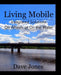 Living Mobile: Integrated Solutions On Wheels or On the Water by Dave Jones