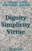 Dignity Simplicity Virtue (Pocket Edition): A Living Ethic for Every Person by Joseph Jones