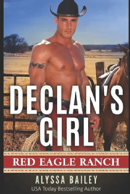 Declan's Girl: Red Eagle Ranch Book 2 by Alyssa Bailey