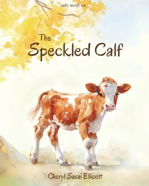 The Speckled Calf by Cheryl Sasai Ellicott