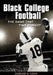 Black College Football: The Game That Time Forgot by Carlos A. Lock