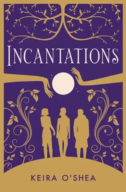Incantations by Keira O'Shea