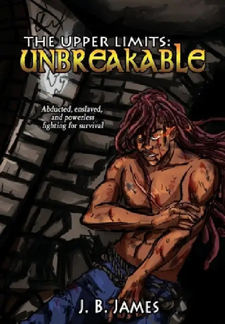 The Upper Limits: Unbreakable by J. B. James
