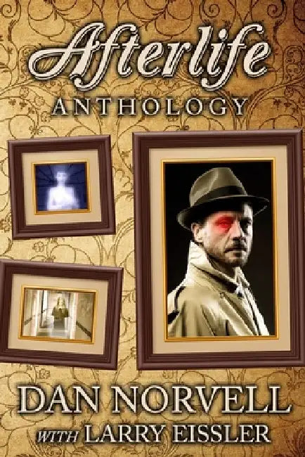 Afterlife Anthology by Larry Eissler