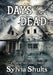 Days of the Dead: A Year of True Ghost Stories by Sylvia Shults
