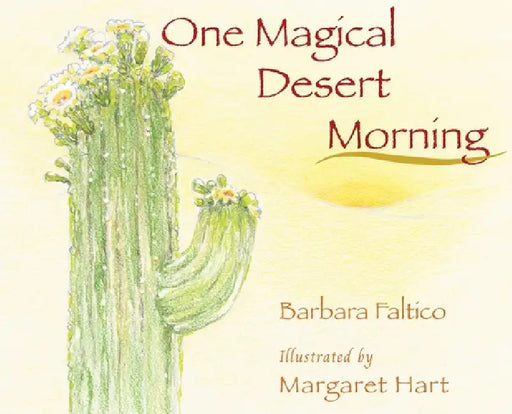 One Magical Desert Morning by Barbara Faltico, Margaret Hart