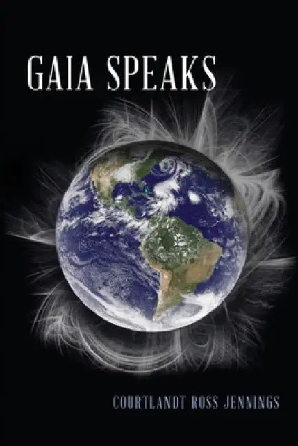 Gaia Speaks by Courtlandt Ross Jennings