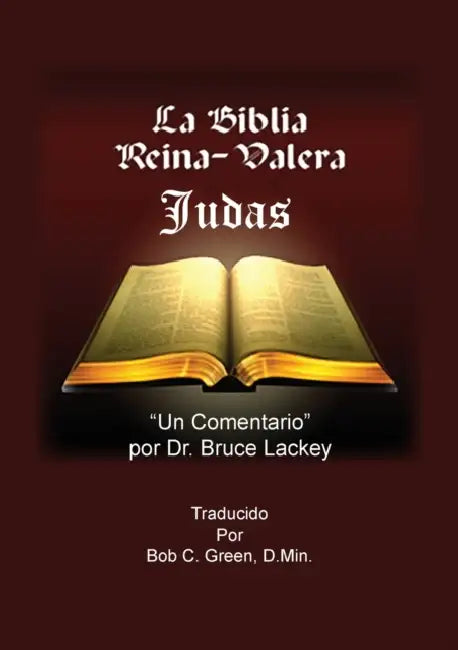 Judas: Un Auto-Estudio y Comentario by Bob C. Green