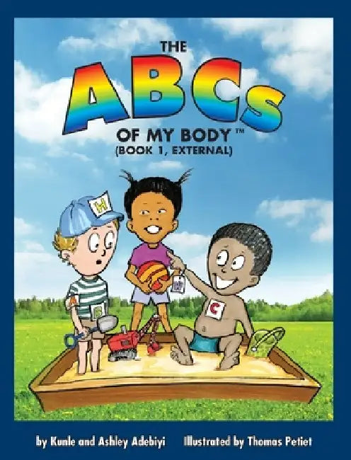 The ABCs of MY BODY (TM) (BOOK 1, EXTERNAL) by Kunle J. Adebiyi