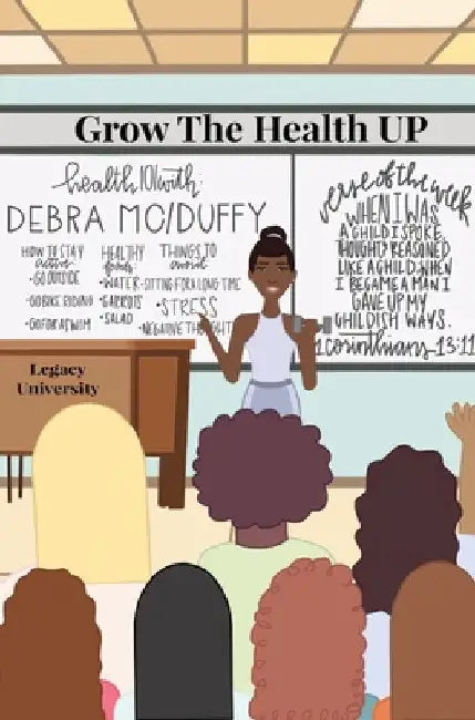 Grow the Health UP by Debra McLemore Duffy