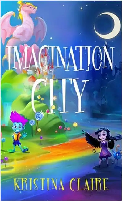 Imagination City by Claire, Kristina