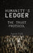 Humanity's Ledger: The Trust Protocol by Aaron Vick