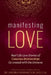 Manifesting Love: Real Life Love Stories of Conscious Relationships Co-created with the Universe by Andrea Pennington