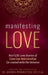 Manifesting Love: Real Life Love Stories of Conscious Relationships Co-created with the Universe by Andrea Pennington
