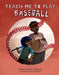 Teach Me to Play: Baseball: Volume 1 by Sasha Guillaume