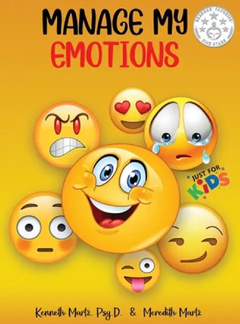 Manage My Emotions for Kids by Kenneth Martz