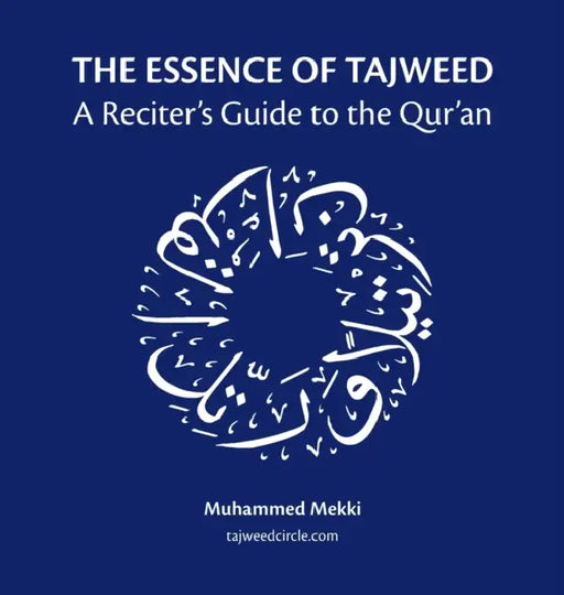 The Essence of Tajweed: A Reciter's Guide to the Qur'an by Muhammed Mekki