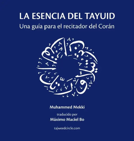La esencia del tayuid: Una guía para el recitador del Corán by Muhammed Mekki, Máximo Maciel Bo
