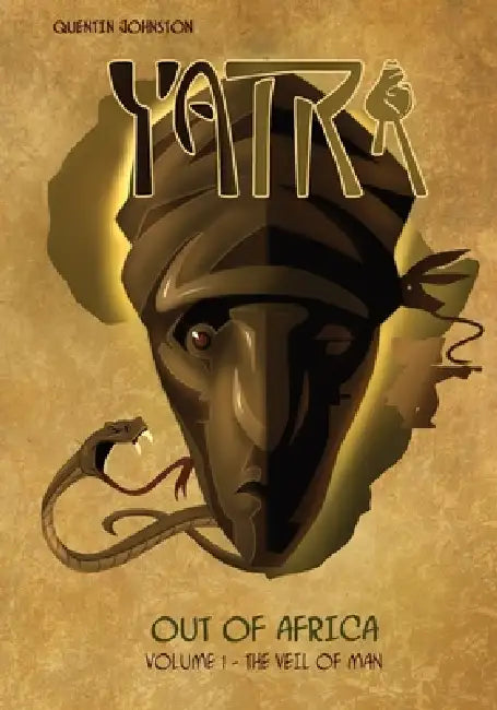 YATRA - Out of Africa Volume 1: The Veil of Man by Quentin Johnston