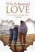 Wholehearted Love: How To Maintain A Healthy Heart In Marriage by Ronald Hammond