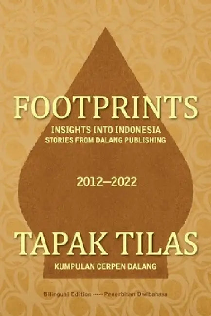 Footprints: Insights into Indonesia -- Stories from Dalang Publishing by Junaedi Setiyono