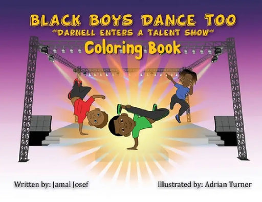 Black Boys Dance Too: Darnell Enters A Talent Show (Coloring Book) by Jamal Josef