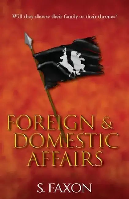 Foreign & Domestic Affairs by S. Faxon