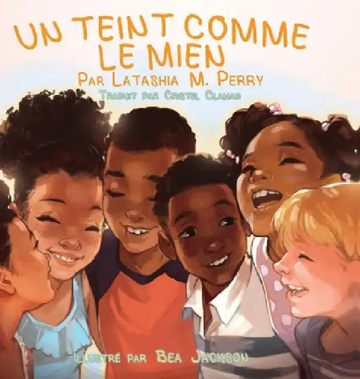 Un Teint Comme Le Mien by Latashia M. Perry