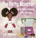 The Potty Monster: Girls Potty Training with Courage by D. M. Whitaker
