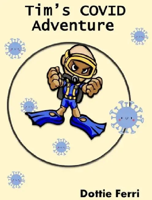 Tim's COVID Adventure by Dottie Ferri
