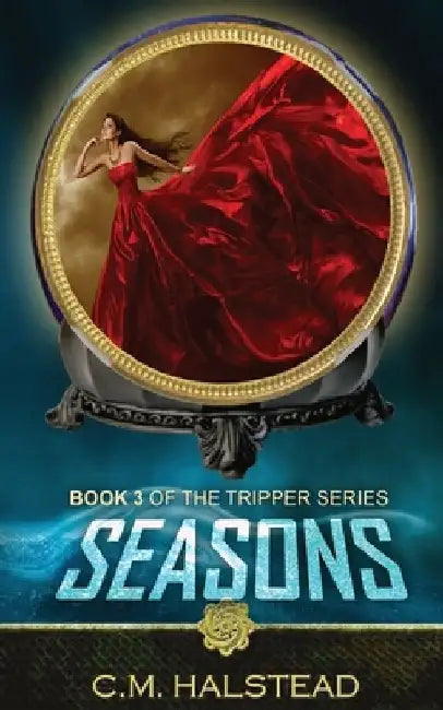 Seasons: Book three of The Tripper Series by C. M. Halstead