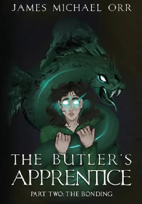The Butler's Apprentice Book Two: The Bonding by James Michael Orr