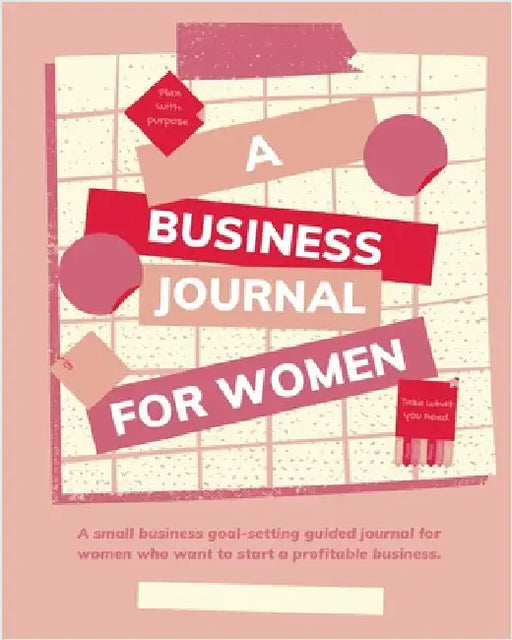 Plan with Purpose: A Business Journal for Women: A small business goal-setting guided journal for women. by Sincerely