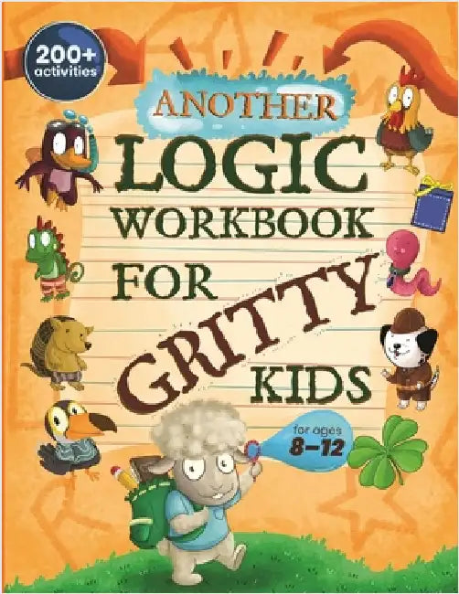 Another Logic Workbook for Gritty Kids: Spatial Reasoning, Math Puzzles, Word Games, Logic Problems, Focus Activities, Two-Player Games. (Develop Prob by Allbaugh, Dan