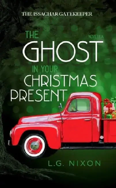 The Ghost in Your Christmas Present by L. G. Nixon