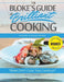 The Bloke's Guide to Brilliant Cooking: And How to Impress Women by Jim O'Connor
