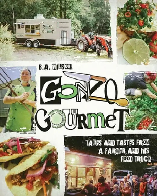 Gonzo Gourmet by B. a. Wilson