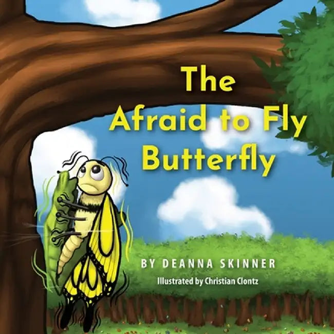 The Afraid to Fly Butterfly by Deanna Skinner