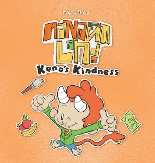 MananaLand: Keno's Kindness by Avery Dove
