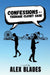 Confessions of a Teenage Closet Case by Alex Blades
