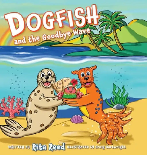 Dogfish and the Goodbye Wave by Rita Reed, Craig Cartwright