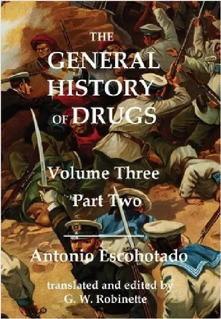 The General History of Drugs Volume Three Part Two by Escohotrado, Antonio