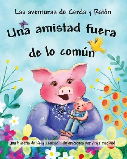 Las aventuras de Cerda y Ratón: Una amistad fuera de lo común by Kelly Lenihan