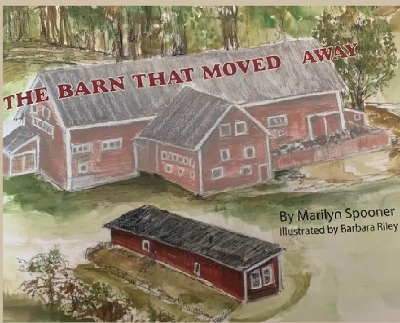 The Barn That Moved Away by Marilyn Spooner